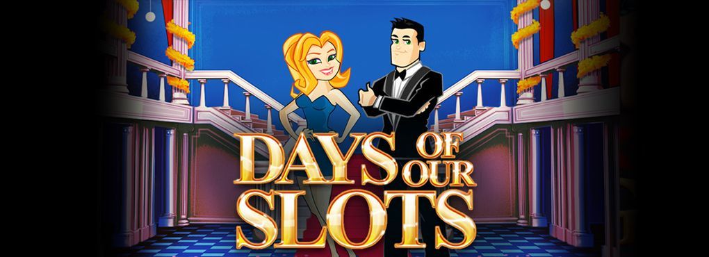Days of Our Slots
